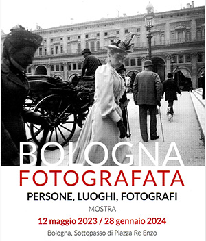 Bologna Fotografata. Persone, luoghi, fotografi