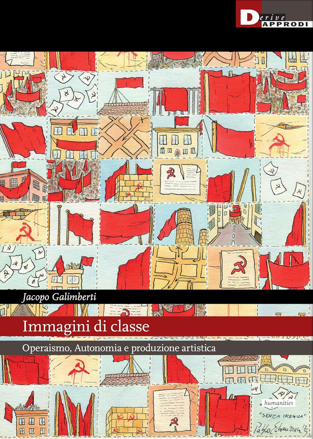 Jacopo Galimberti - Immagini di classe. Operaismo, Autonomia e produzione artistica