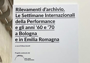 Rilevamenti d'archivio. Le Settimane Internazionali della Performance e gli anni '60 e '70 a Bologna e in Emilia Romagna