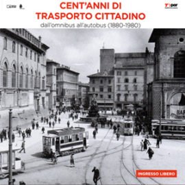 CENT'ANNI DI TRASPORTO CITTADINO - dall'omnibus all'autobus (1880-1980)