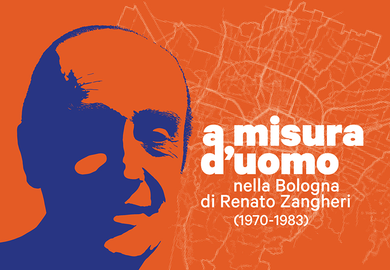 A misura d’uomo. Nella Bologna di Renato Zangheri (1970 – 1983)