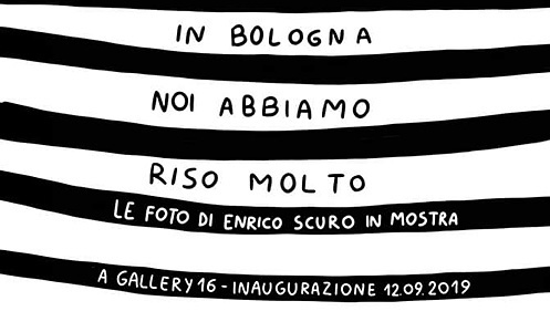 In Bologna Noi Abbiamo Riso Molto
Gallery16 
